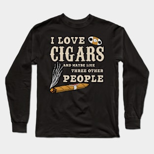 I Love Cigars And Maybe 3 Other People Funny Smoker Long Sleeve T-Shirt